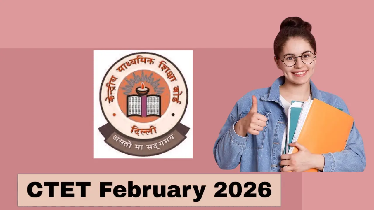 Complete CTET Feb 2026 Guide: Apply before 18 December 2025
