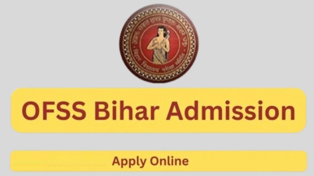 OFSS Bihar Admission 2026: Eligibility, Application Fee, Merit List & Apply Link