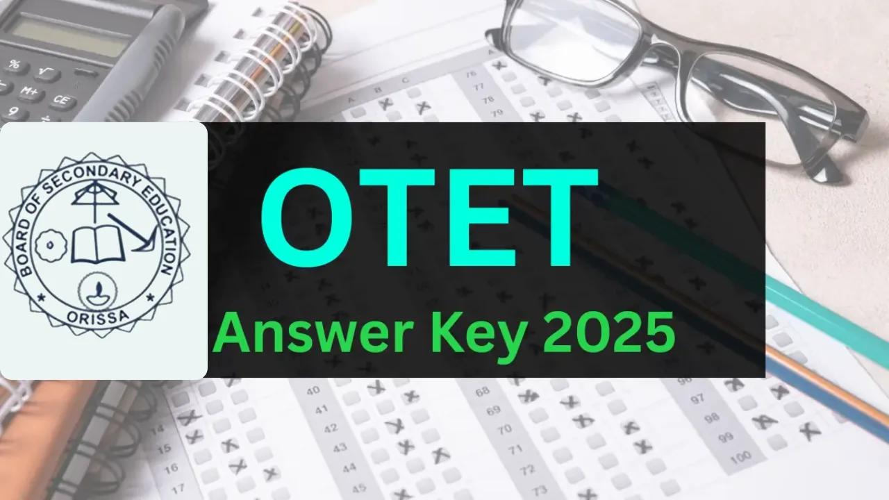 OTET Answer Key 2025 Update: Release Date, Download Link & Score Check