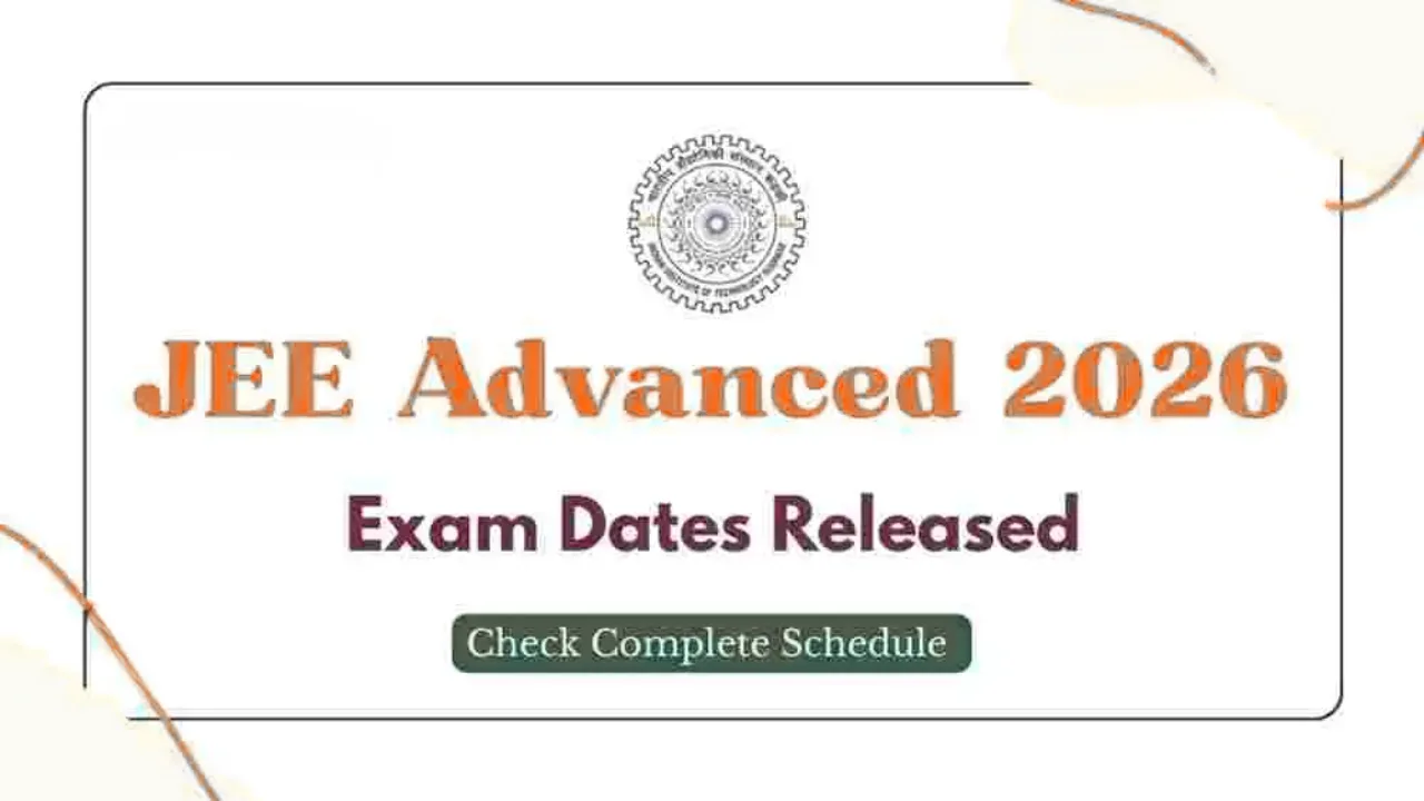 JEE Advanced 2026 Exam Dates, Application, Pattern & Counselling – Complete Guid